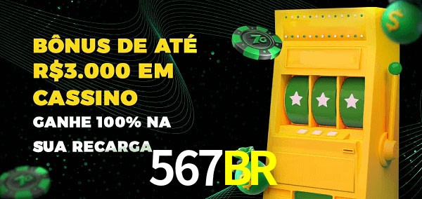 567BR melhor bônus de depósito